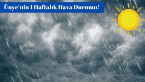 Ünye’de Havalar Nasıl Olacak? Yağmur Yağacak mı?