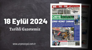 Ünye Sosyal Gazetesi – 18 Eylül 2024