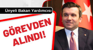 Cumhurbaşkanı Erdoğan, Ünyeli İsmi Görevden Aldı!