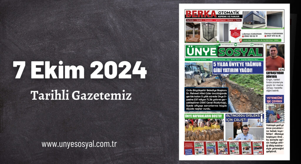 7 Ekim 2024 – Ünye Sosyal Gazetesi