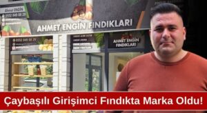 Çaybaşı’ndan Dünya Pazarını Hedefleyen Marka: Ahmet Engin Fındıkları