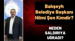 Balışeyh Belediye Başkanı Hilmi Şen Kimdir? Hangi Partiden, Kaç Oy Aldı?