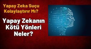 Yapay Zeka Suçu Arttırır mı?