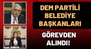 Son Dakika! DEM Partili Belediyelere Kayyum!