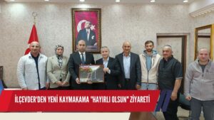 İLÇEVDER’DEN YENİ KAYMAKAMA “HAYIRLI OLSUN” ZİYARETİ