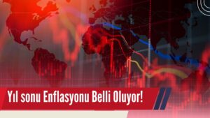 Yıl Sonu Enflasyonu Belli Oluyor!