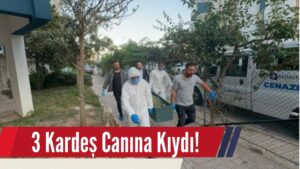 Antalya’da 3 Kardeş Canına Kıydı!