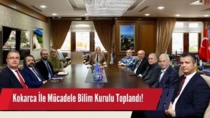 Kokarca İle Mücadele Bilim Kurulu Toplandı!