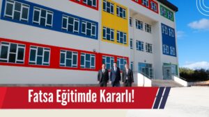 Fatsa Eğitimde Güçlü Olmada Kararlı!
