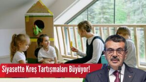 Siyasette Kreş Tartışmaları Büyüyor! Belediye Kreşleri Kapanacak mı?