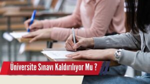 Üniversite Sınavı Kaldırılıyor mu?