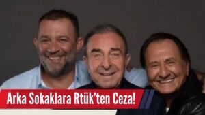 RTÜK’ten Arka Sokaklar Dizisine Yayın Durdurma Cezası!