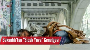 Bakanlık’tan “Sıcak Yuva” Genelgesi