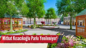Ünye’de Mithat Kısacıkoğlu Parkı Yenileniyor!