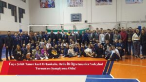 Ünye Şehit Taner Kart Ortaokulu, Ordu İli Öğretmenler Voleybol Turnuvası Şampiyonu Oldu!