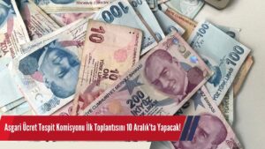 Asgari Ücret Kaç TL Olacak? Komisyon Toplanıyor..