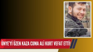 Ünye’yi Üzen Kaza Cuma Ali Kurt Hayatını Kaybetti!