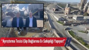 CHP Ordu Milletvekili Seyit Torun: “Ayrıştırma Tesisi Çöp Dağlarına Ev Sahipliği Yapıyor!”