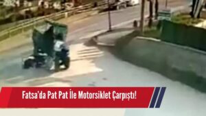 Fatsa’da Patpat ile Motosiklet Çarpıştı!