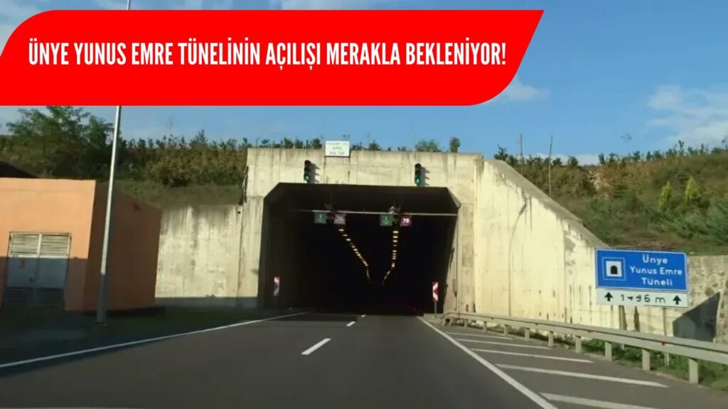 Ünye Yunus Emre Tüneli Ne Zaman Açılacak?