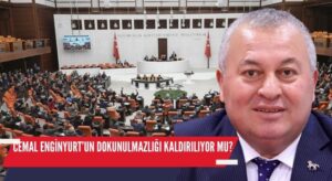 Cemal Enginyurt’un Dokunulmazlığı Kaldırılıyor mu?