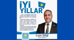 İYİ Parti Ordu İl Başkanı Fatih Titiz’den Yeni Yıl Mesajı!