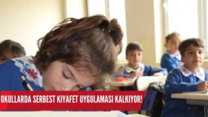 OKULLARDA SERBEST KIYAFET UYGULAMASI KALKIYOR!