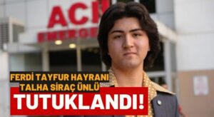 Ferdi Tayfur Hayranı Talha Siraç Ünlü Neden Tutuklandı!