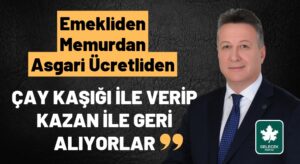 Gelecek Partili Tevrat Korkmaz’dan Hükümetin Enflasyon ve Maaş Politikasına Tepki!