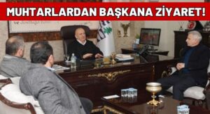 Muhtarlardan Başkan Tavlı’ya İstişare Ziyareti!