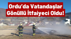 Ordu Topçam’da Vatandaşlar Gönüllü İtfaiyeci Oldular, Eğitim Aldılar!