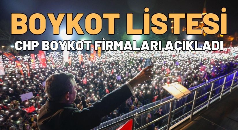 CHP’NİN BOYKOT LİSTESİNDE KİMLER VAR? BOYKOT NE DEMEK?