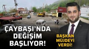 Çaybaşı’nda Değişim ve Gelişim Vakti! Hayırlı Olsun!