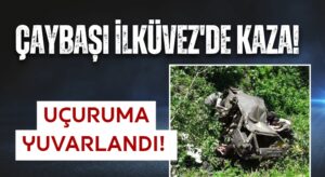 200 METRE YUVARLANDI HURDAYA DÖNDÜ! ÇAYBAŞI’NDA KAZA!