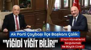 Çalık: “Hilmi Güler’in İstikbal Işığının Yanındayız”