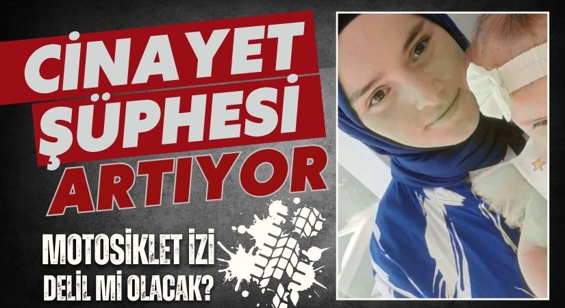 Arzu’nun Ölümü Sonrası Motosiklet İzi İddiası! İtiraf mı Var, Cinayet Şüphesi Artıyor!