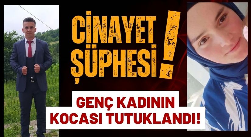 Çaybaşı’nda Cinayet Şüphesi! Genç Kadının Kocası Tutuklandı!