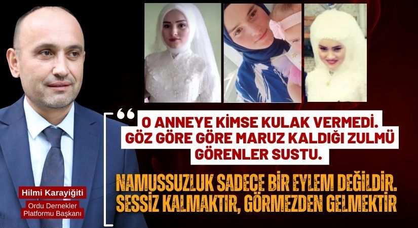 Ordu Dernekler Platformu Başkanı Hilmi Karayiğit: “Herkes sustu ve bir kadın kendini yok etti”