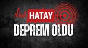 SON DAKİKA DEPREM OLDU! HATAY SALLANDI!