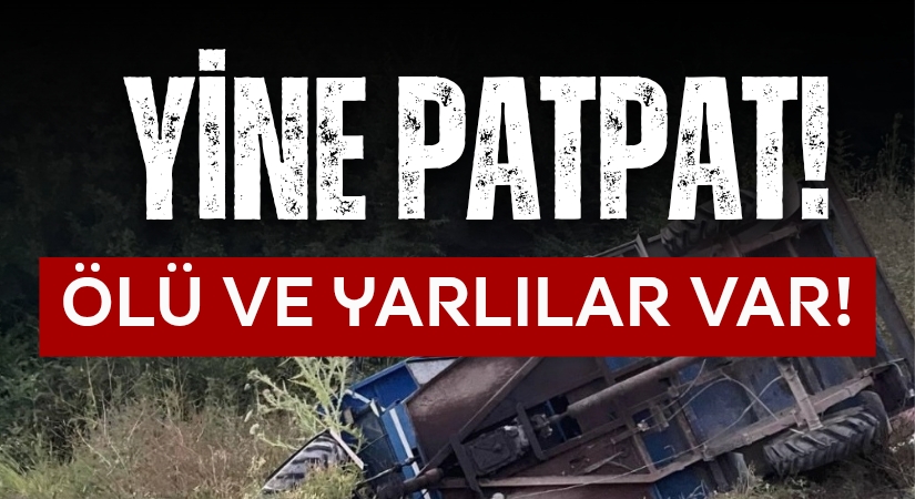 Yine PatPat Kazası: ÖLÜ VE YARALILAR VAR!