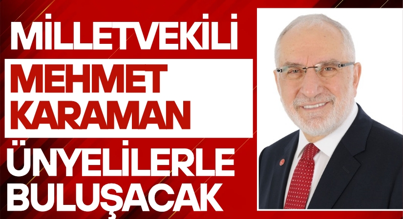 Ünye Milletvekili Mehmet Karaman’ı Ağırlayacak