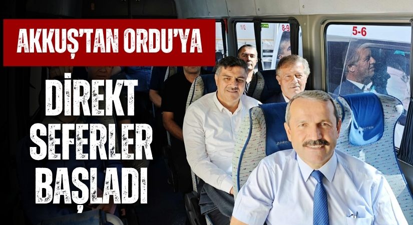 Akkuş Ordu Arası Direkt Seferler Başladı!