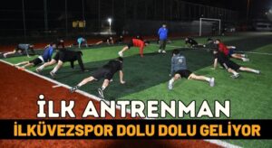 İlküvezspor Sezonun İlk Antrenmanına Çıktı