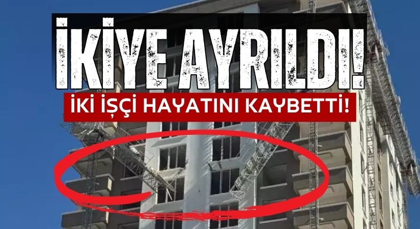 İnşaatta Feci Kaza: Yük Asansörü Düştü, 2 İşçi Can Verdi