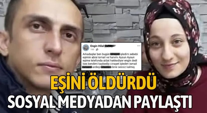 Korkunç Cinayet: Eşini Vurarak Öldüren Koca Sosyal Medyadan İtiraf Etti