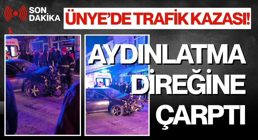 Ünye’de Gece Yarısı Kaza: Otomobil Aydınlatma Direğine Çarptı