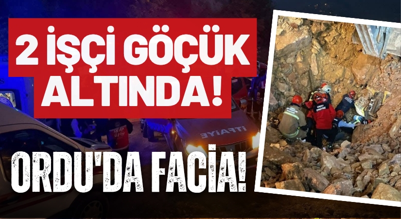 Ordu’da Taş Ocağında Göçük! 2 İşçiye Mezar Oldu!