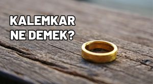 Kalemkâr ne demek? Kalemkar ne iş yapar?