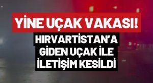 Bakıma Giden Uçak İle Bağlantı Kesildi! Bakanlıktan Açıklama yapıldı!
