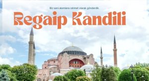 2025 Regaip Kandili: Üç Aylar’ın Başlangıcı ve Manevi Arınma Zamanı Regaip Kandili Ne Zaman